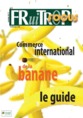 Magazine's thumb FOCUS Banana : the guide to international banana trade